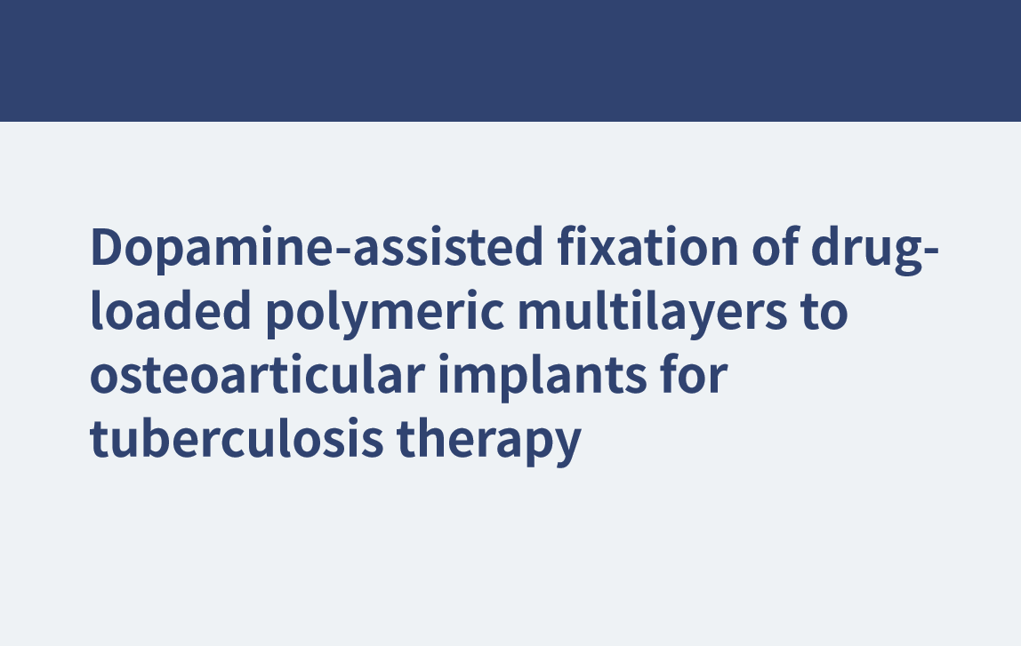 Dopamin-unterstützte Fixierung von wirkstoffbeladenen polymeren Mehrfachschichten an osteoartikulären Implantaten für die Tuberkulosetherapie