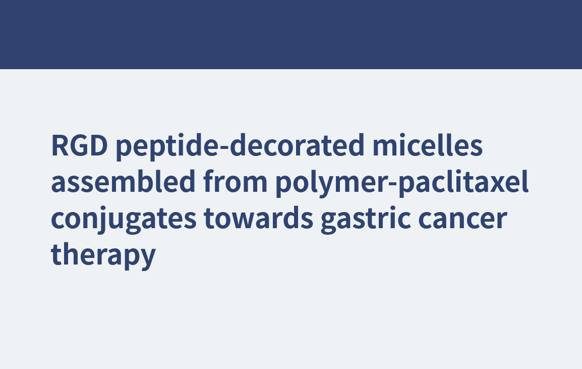 Mit RGD-Peptiden dekorierte Mizellen aus Polymer-Paclitaxel-Konjugaten für die Magenkrebstherapie