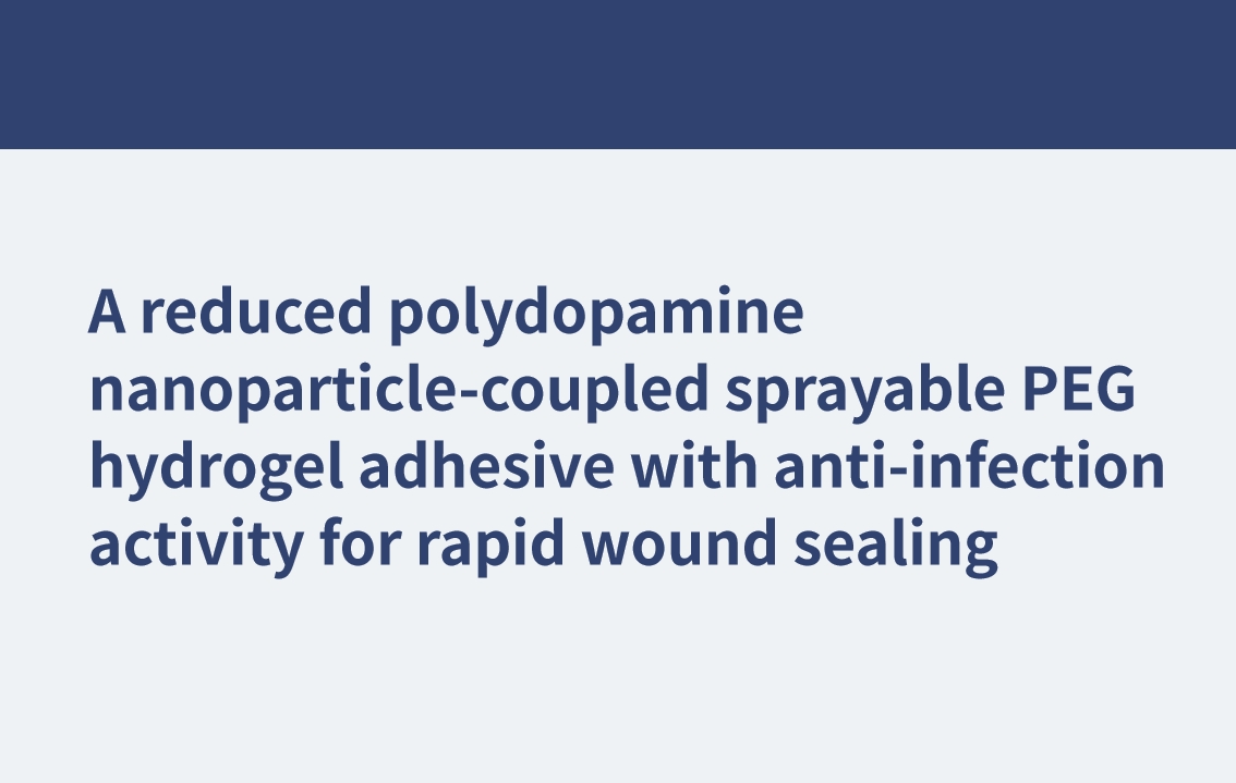 Ein an Polydopamin-Nanopartikel gekoppelter, sprühbarer PEG-Hydrogel-Klebstoff mit infektionshemmender Wirkung für eine schnelle Wundversiegelung
