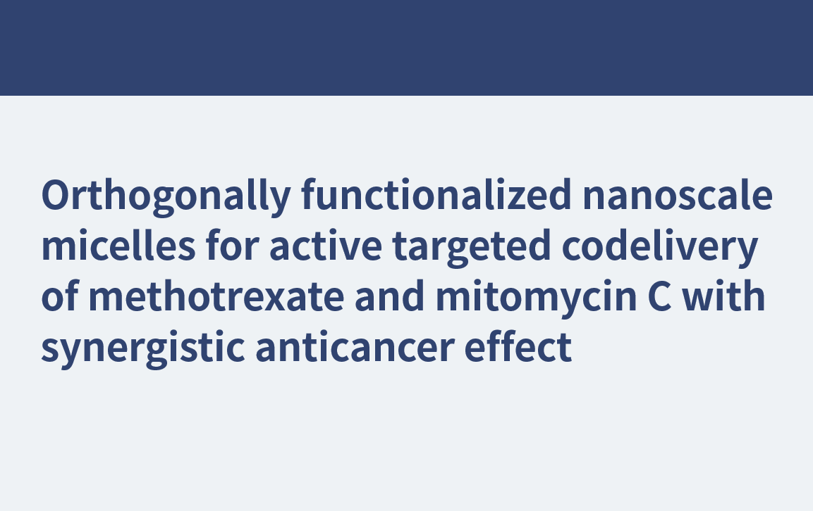 Orthogonal funktionalisierte Micellen im Nanomaßstab für eine aktive, zielgerichtete Co-Verabreichung von Methotrexat und Mitomycin C mit synergistischer Antikrebswirkung