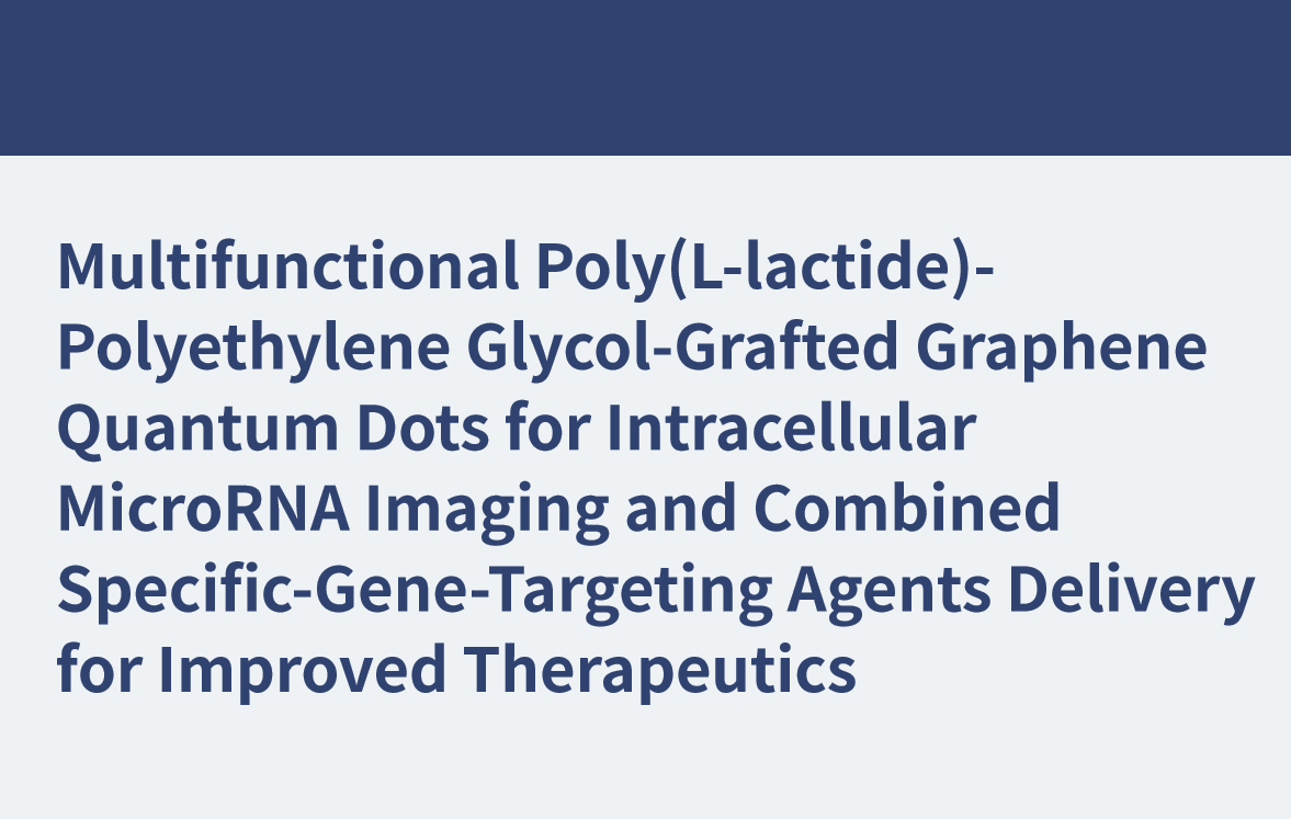 Multifunktionale, mit Poly(L-lactid)-Polyethylenglykol gepfropfte Graphen-Quantenpunkte für die intrazelluläre MikroRNA-Bildgebung und die kombinierte Abgabe spezifischer Gen-Targeting-Wirkstoffe für verbesserte Therapeutika