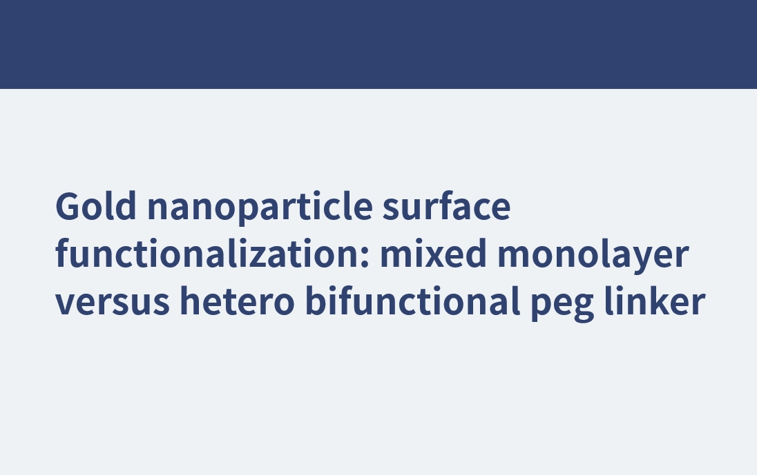 Oberflächenfunktionalisierung von Goldnanopartikeln: gemischte Monoschicht versus heterobifunktioneller Peg-Linker