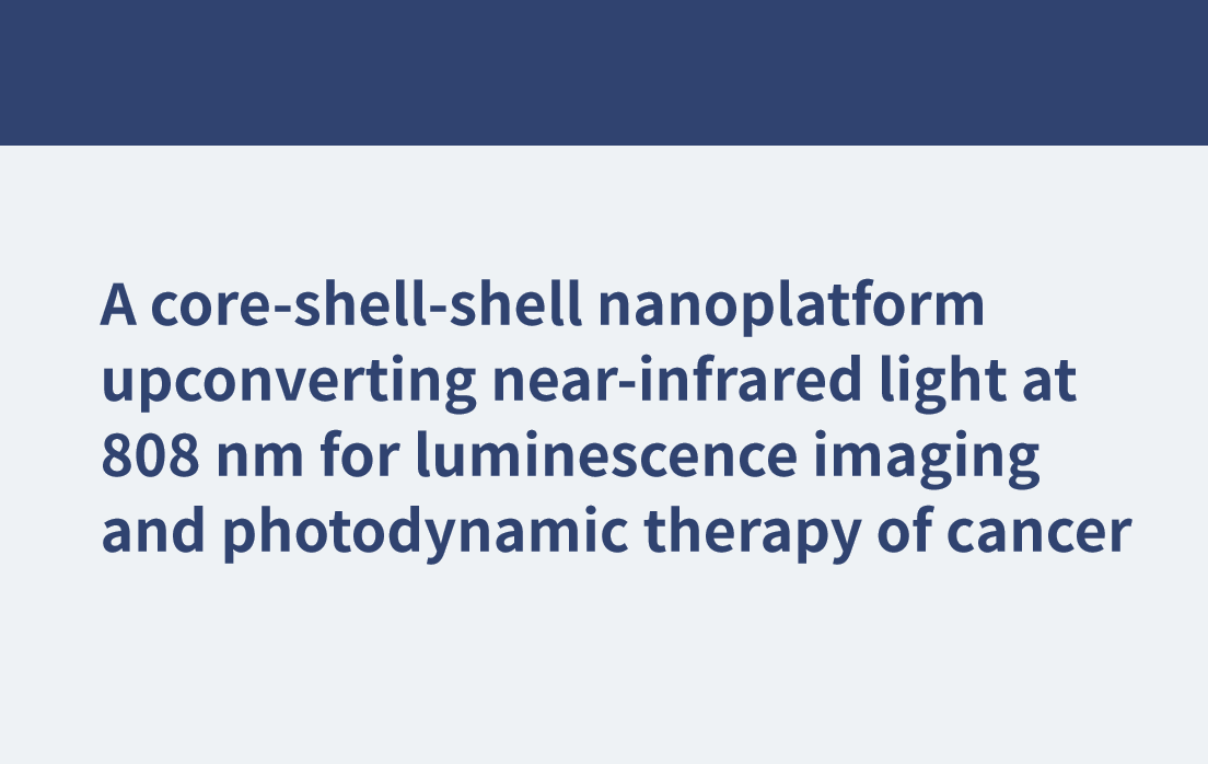 Eine Kern-Schale-Schale-Nanoplattform, die Nahinfrarotlicht bei 808 nm für die Lumineszenzbildgebung und die photodynamische Therapie von Krebs aufwärtskonvertiert
    