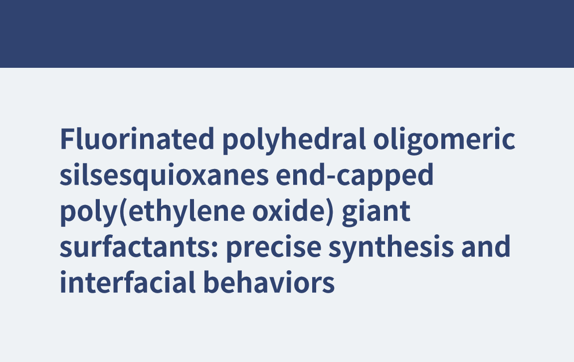 Fluorierte polyedrische oligomere Silsesquioxane mit endverkapptem Poly(ethylenoxid)-Riesentensid: präzise Synthese und Grenzflächenverhalten
