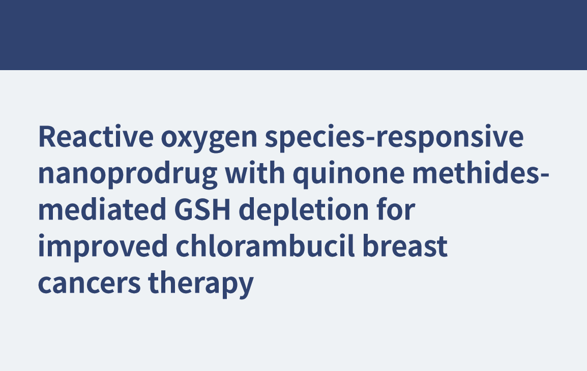 Auf reaktive Sauerstoffspezies reagierendes Nanoprodrug mit Chinonmethid-vermittelter GSH-Depletion für eine verbesserte Chlorambucil-Brustkrebstherapie