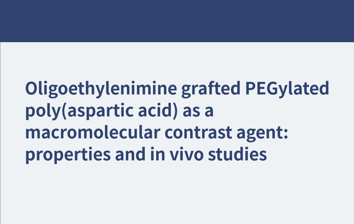 Oligoethylenimin-gepfropfte PEGylierte Poly(asparaginsäure) als makromolekulares Kontrastmittel: Eigenschaften und In-vivo-Studien