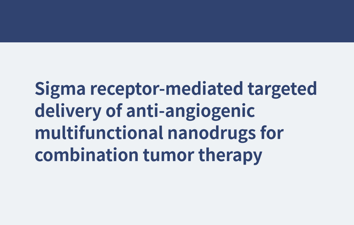 Sigma-Rezeptor-vermittelte gezielte Verabreichung antiangiogener multifunktionaler Nanomedikamente für die kombinierte Tumortherapie