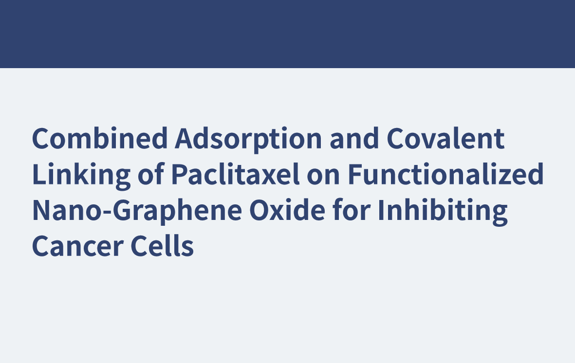 Kombinierte Adsorption und kovalente Verknüpfung von Paclitaxel auf funktionalisiertem Nano-Graphenoxid zur Hemmung von Krebszellen