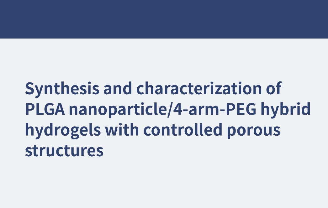 Synthese und Charakterisierung von PLGA-Nanopartikel/4-Arm-PEG-Hybridhydrogelen mit kontrollierten porösen Strukturen
