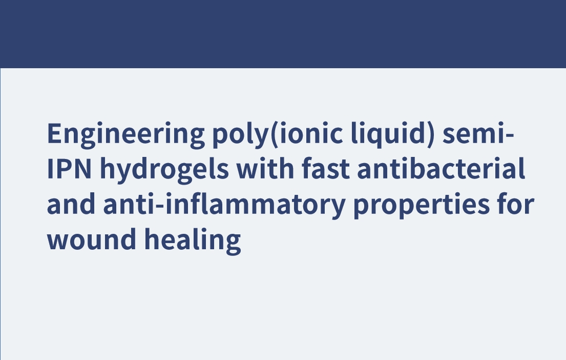 Entwicklung von polyionischen Flüssigkeiten (Semi-IPN)-Hydrogelen mit schnellen antibakteriellen und entzündungshemmenden Eigenschaften für die Wundheilung