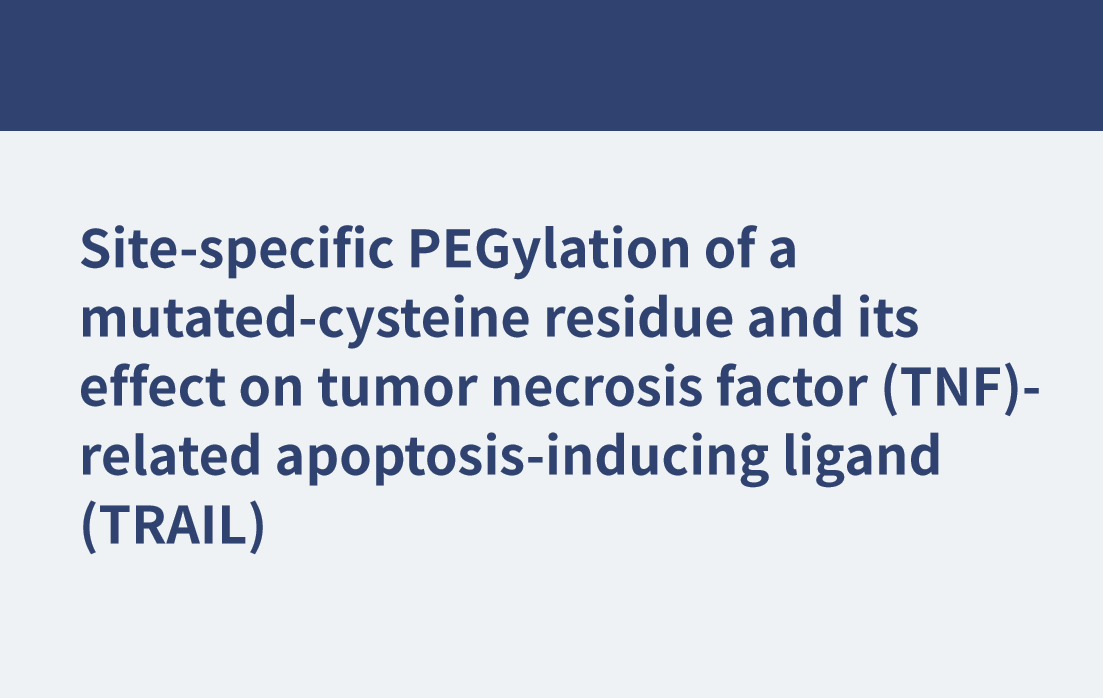 Ortsspezifische PEGylierung eines mutierten Cysteinrests und seine Wirkung auf den mit dem Tumornekrosefaktor (TNF) verbundenen Apoptose-induzierenden Liganden (TRAIL)
    