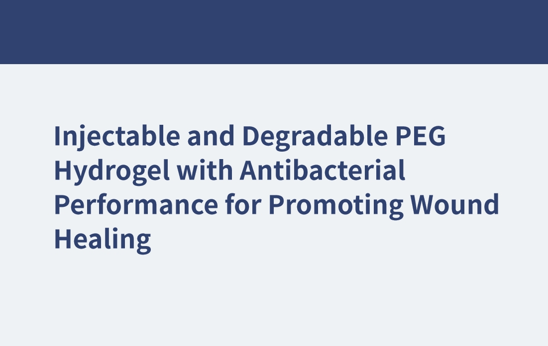 Injizierbares und abbaubares PEG-Hydrogel mit antibakterieller Wirkung zur Förderung der Wundheilung