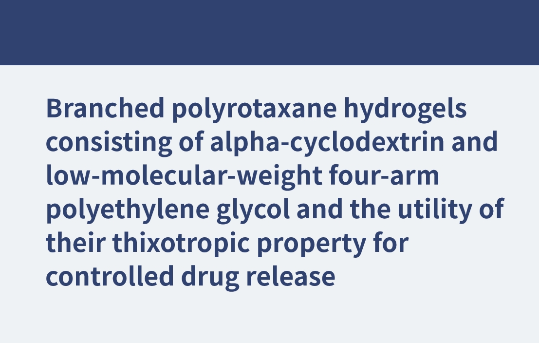 Verzweigte Polyrotaxan-Hydrogele aus Alpha-Cyclodextrin und niedermolekularem vierarmigem Polyethylenglykol und die Nützlichkeit ihrer thixotropen Eigenschaft für die kontrollierte Wirkstofffreisetzung