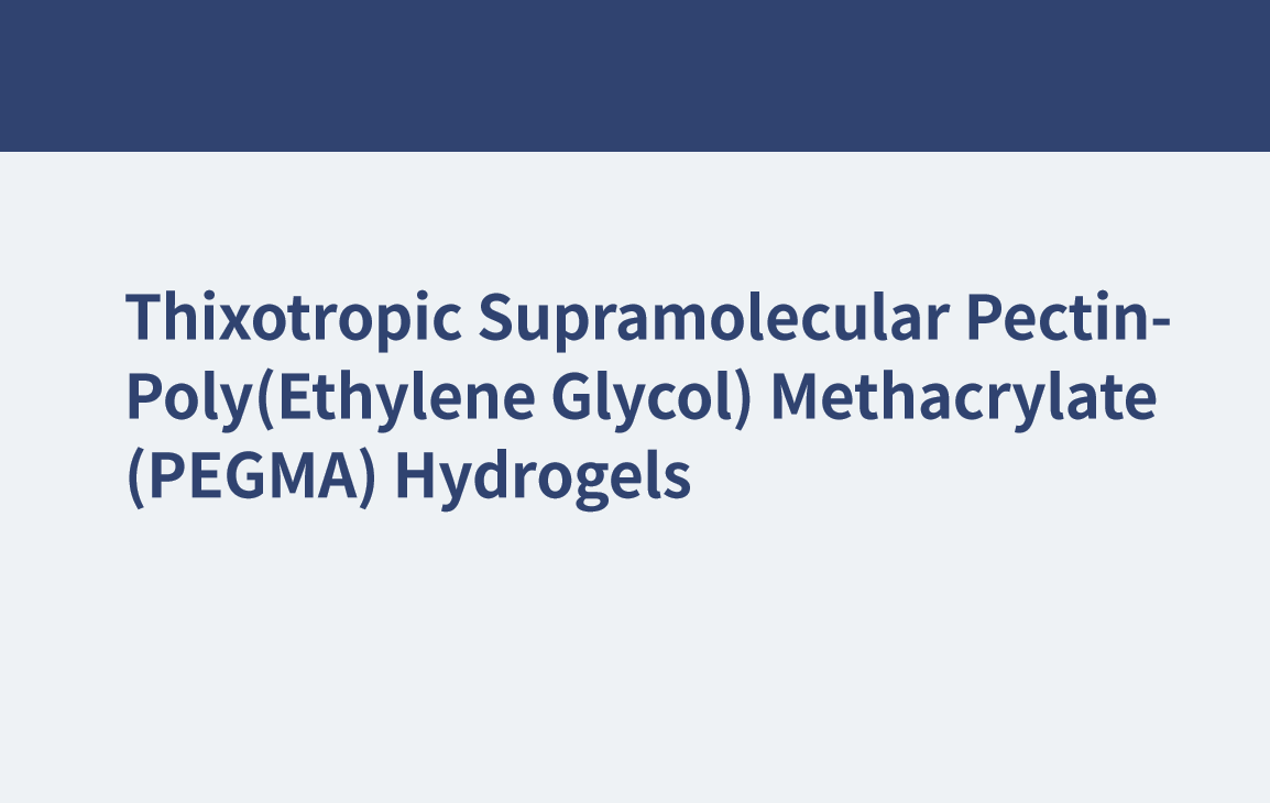Thixotrope supramolekulare Pektin-Poly(ethylenglykol)methacrylat (PEGMA)-Hydrogele