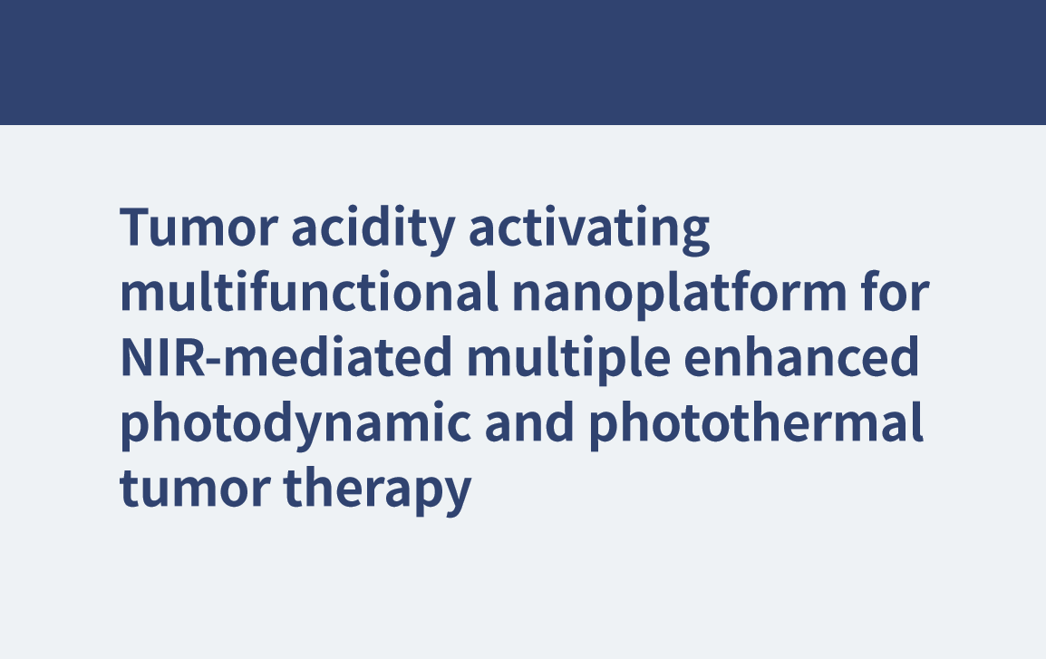 Tumorazidität aktivierende multifunktionale Nanoplattform für die NIR-vermittelte, mehrfach verstärkte photodynamische und photothermische Tumortherapie